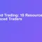 Advanced Trading: 10 Resources for Experienced Traders