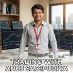 TRADING WITH ANUJ SADUPURIYA